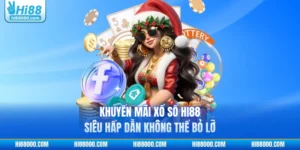 Khuyến Mãi Xổ Số HI88 - Siêu Hấp Dẫn Không Thể Bỏ Lỡ