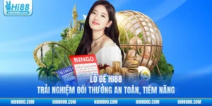Lô Đề HI88 - Trải Nghiệm Đổi Thưởng An Toàn, Tiềm Năng