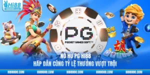 Nổ Hũ PG HI88 - Hấp Dẫn Cùng Tỷ Lệ Thưởng Vượt Trội